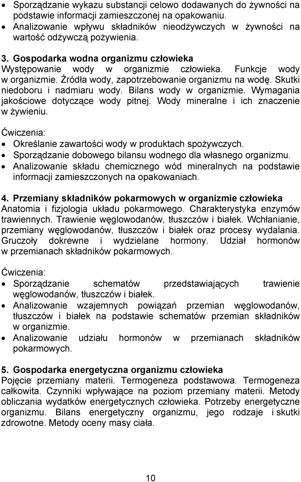 Źródła wody, zapotrzebowanie organizmu na wodę. Skutki niedoboru i nadmiaru wody. Bilans wody w organizmie. Wymagania jakościowe dotyczące wody pitnej. Wody mineralne i ich znaczenie w żywieniu.