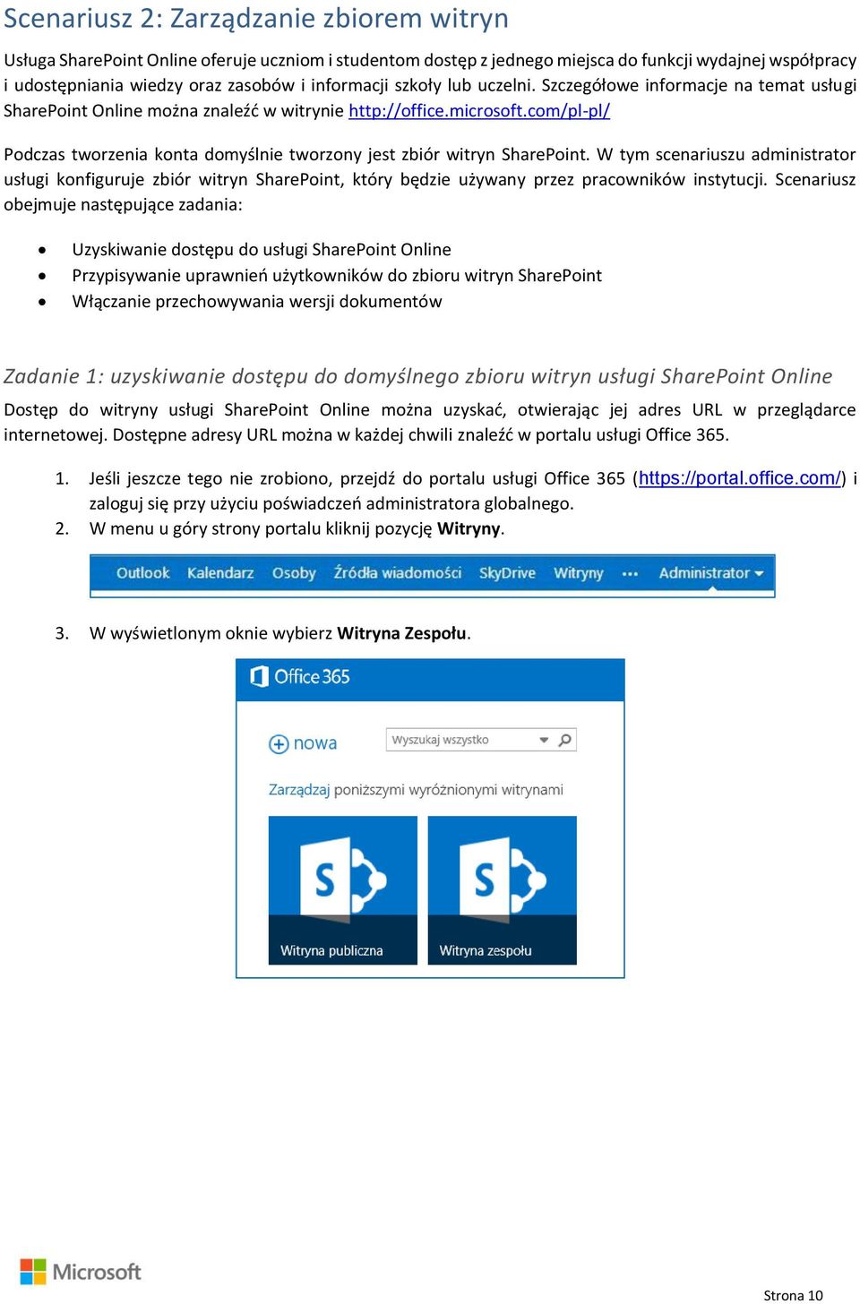 com/pl-pl/ Podczas tworzenia konta domyślnie tworzony jest zbiór witryn SharePoint.