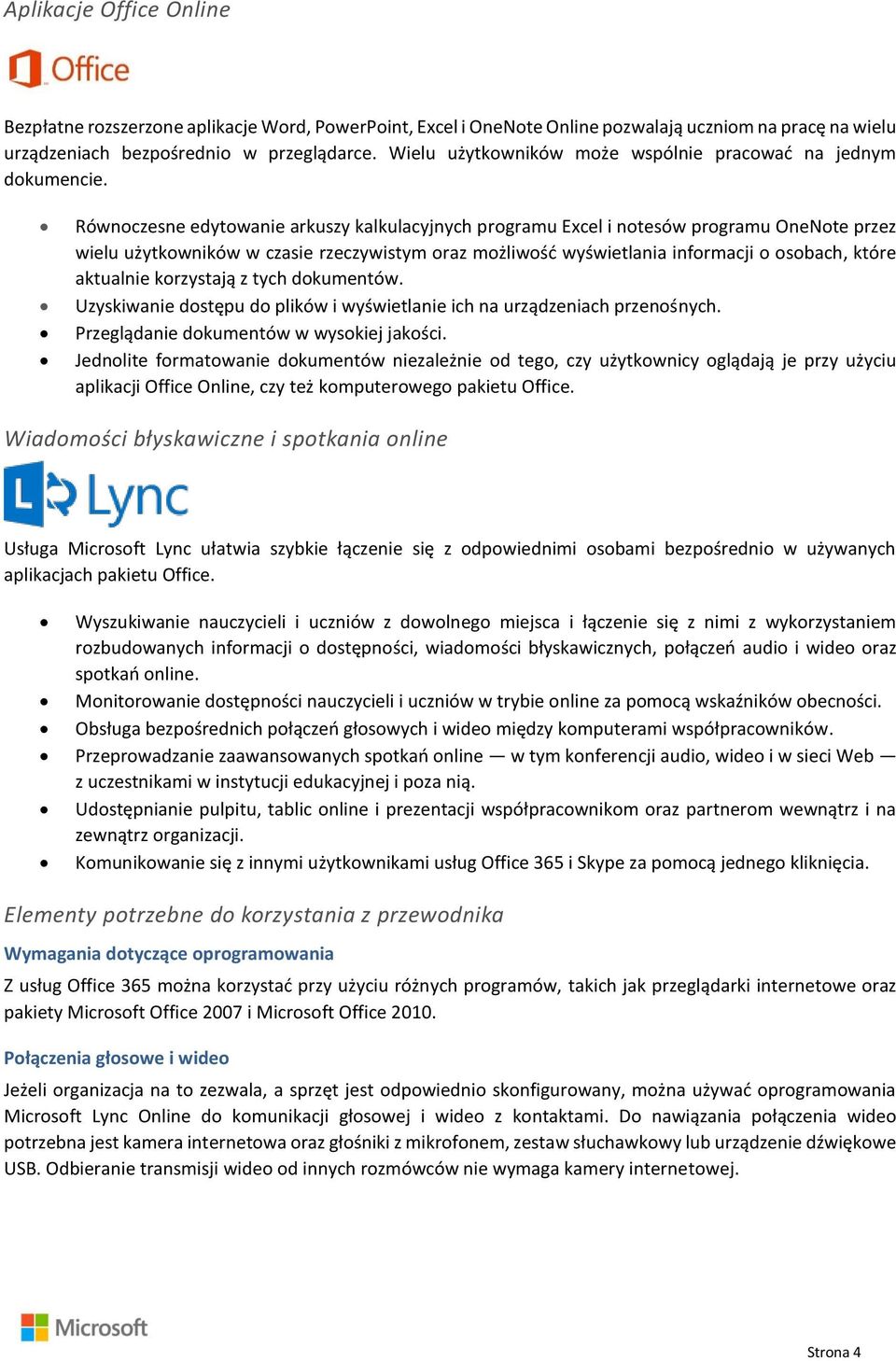 Równoczesne edytowanie arkuszy kalkulacyjnych programu Excel i notesów programu OneNote przez wielu użytkowników w czasie rzeczywistym oraz możliwość wyświetlania informacji o osobach, które