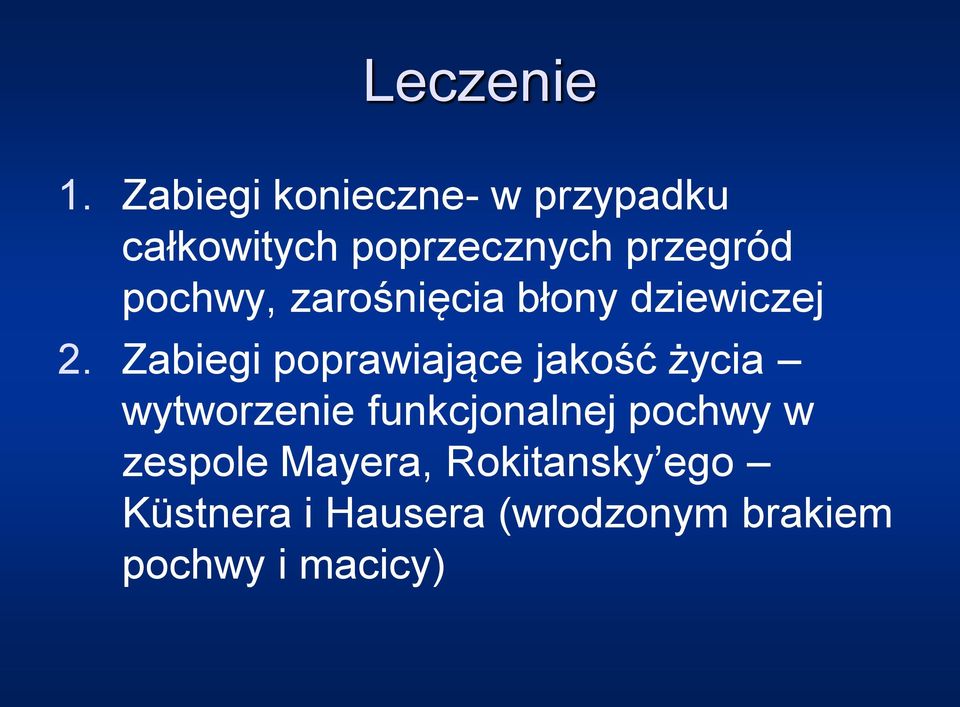 pochwy, zarośnięcia błony dziewiczej 2.