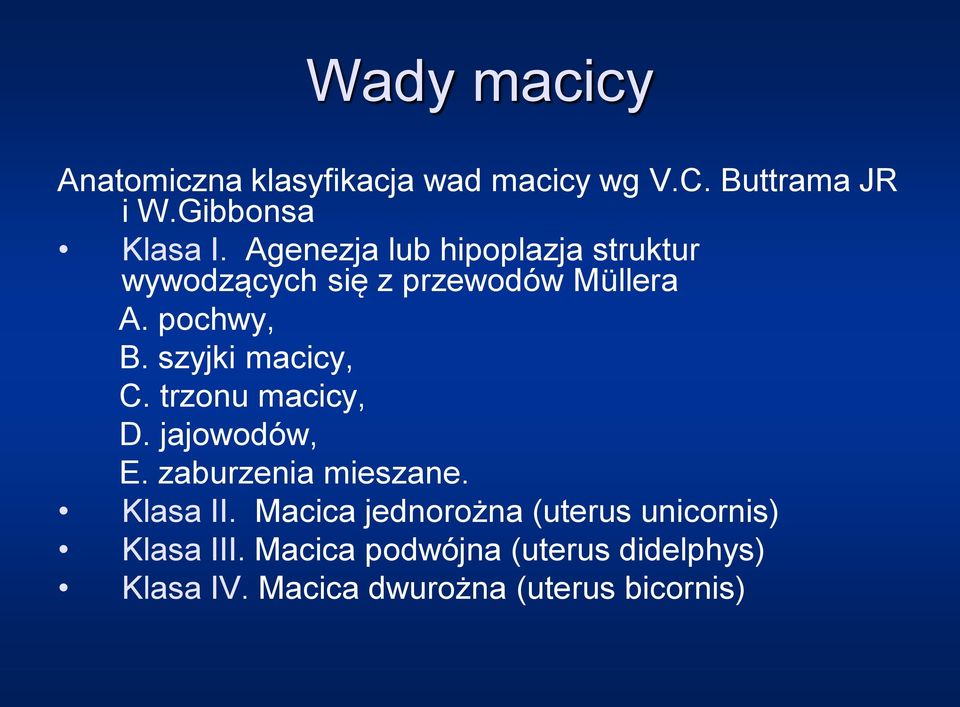 szyjki macicy, C. trzonu macicy, D. jajowodów, E. zaburzenia mieszane. Klasa II.