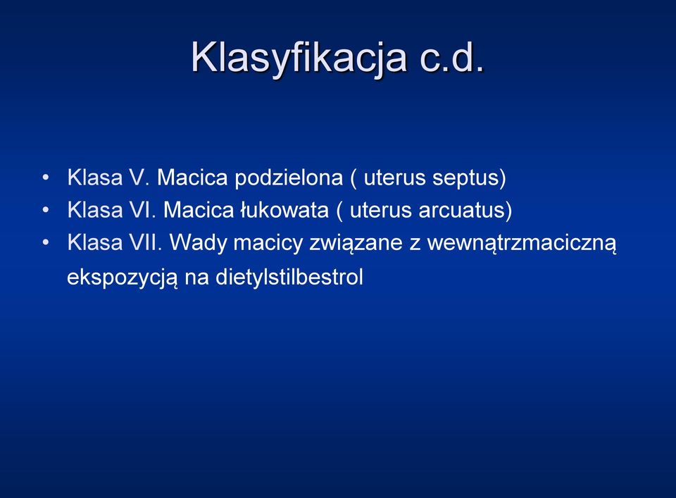 Macica łukowata ( uterus arcuatus) Klasa VII.