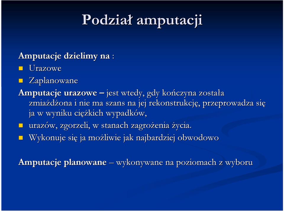 się ja w wyniku cięŝ ęŝkich wypadków, w, urazów, zgorzeli, w stanach zagroŝenia Ŝycia.