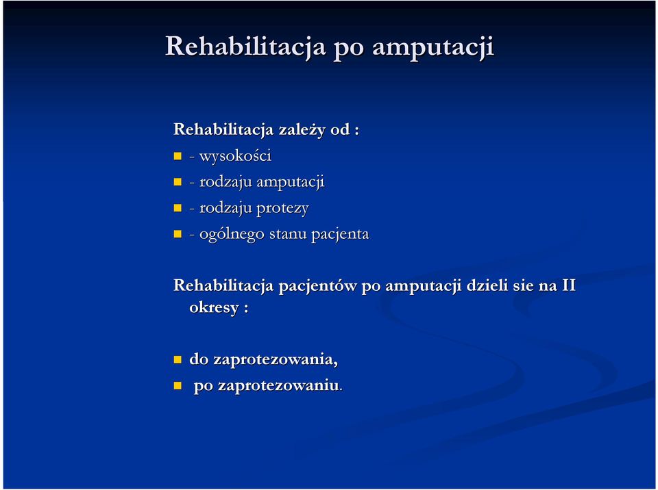 stanu pacjenta Rehabilitacja pacjentów w po amputacji