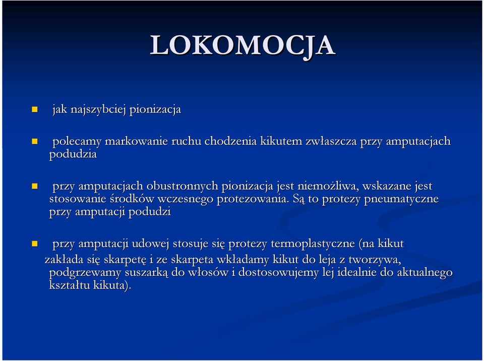 SąS to protezy pneumatyczne przy amputacji podudzi przy amputacji udowej stosuje się protezy termoplastyczne (na kikut zakłada ada