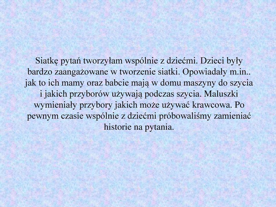 . jak to ich mamy oraz babcie mają w domu maszyny do szycia i jakich przyborów używają