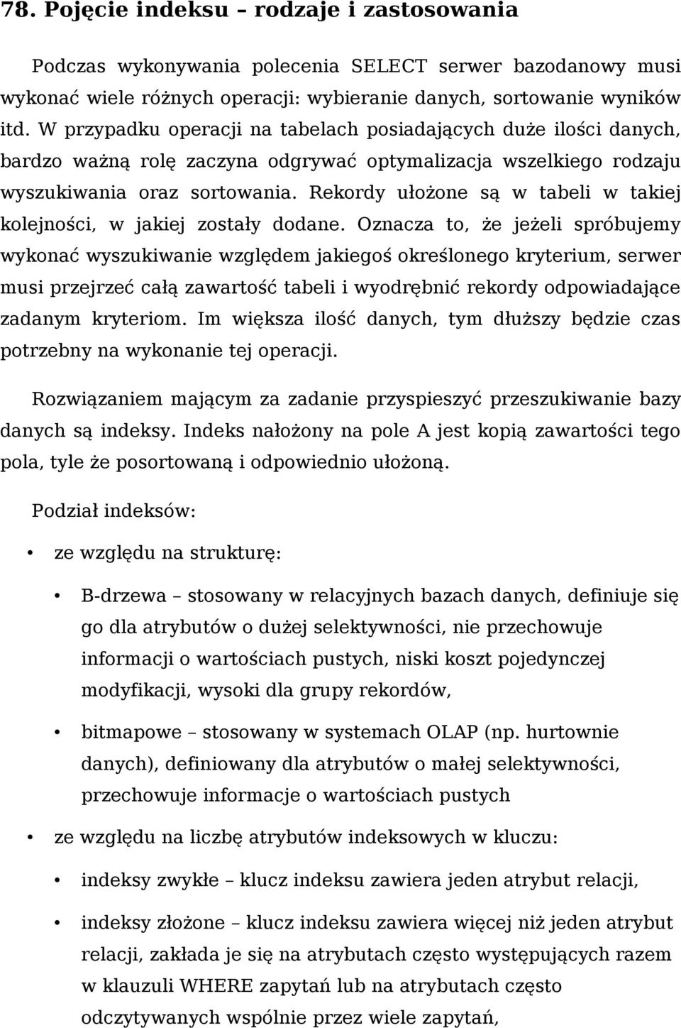 Rekordy ułożone są w tabeli w takiej kolejności, w jakiej zostały dodane.