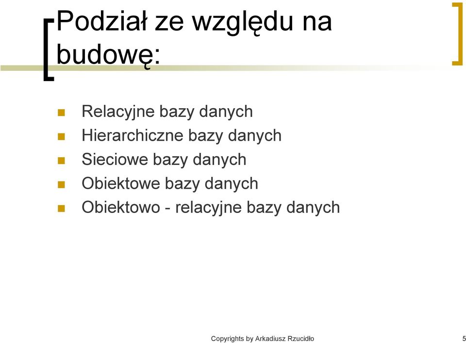 danych Obiektowe bazy danych Obiektowo -