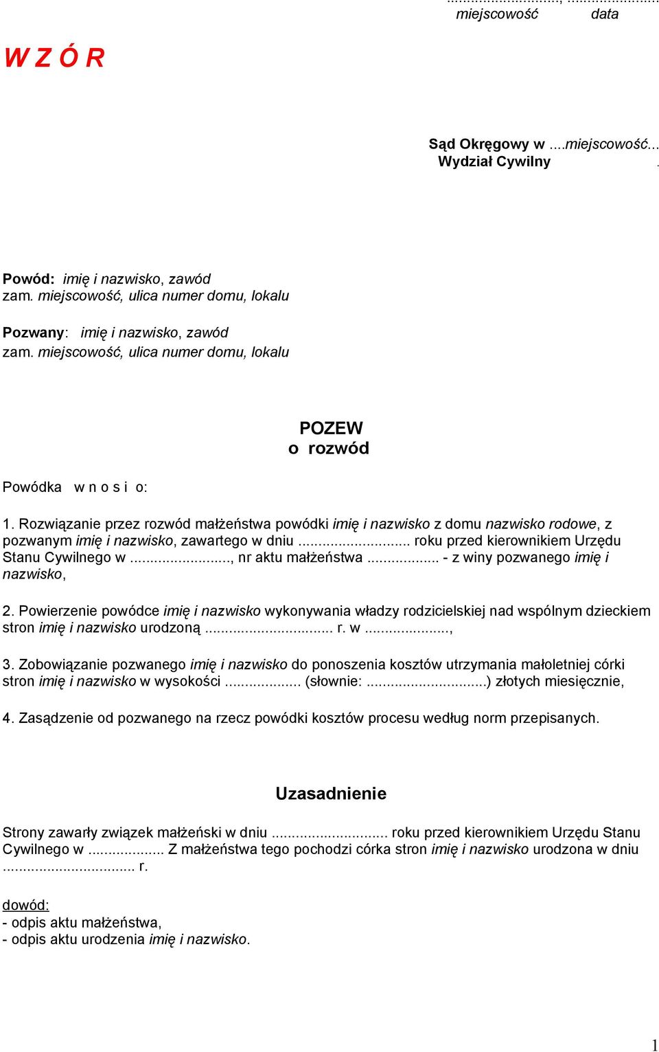 Rozwiązanie przez rozwód małżeństwa powódki imię i nazwisko z domu nazwisko rodowe, z pozwanym imię i nazwisko, zawartego w dniu... roku przed kierownikiem Urzędu Stanu Cywilnego w.