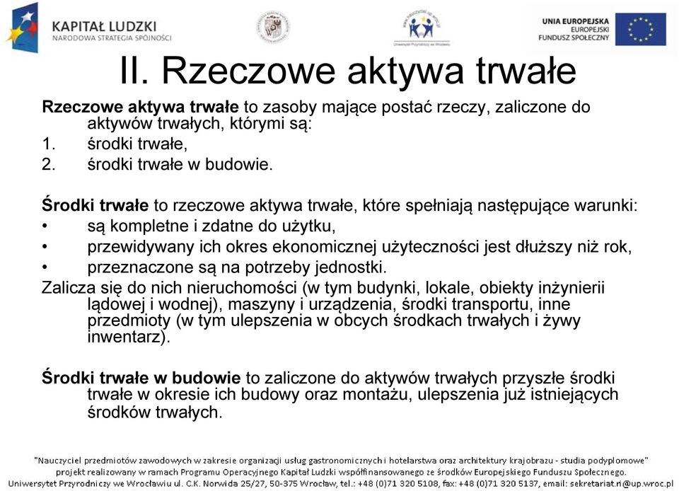 przeznaczone są na potrzeby jednostki.