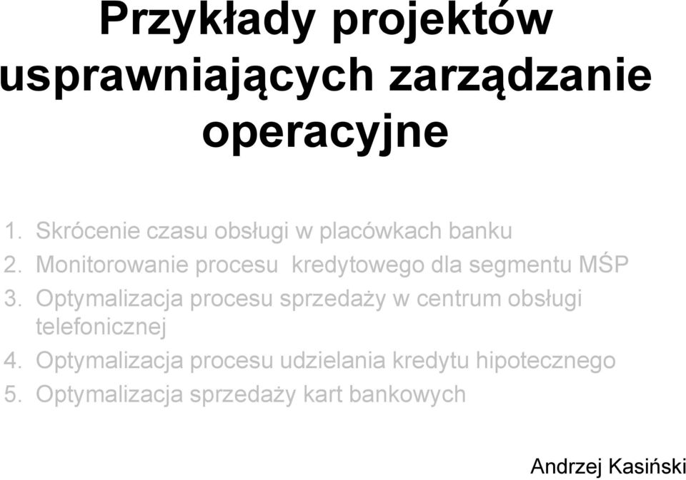 Monitorowanie procesu kredytowego dla segmentu MŚP 3.