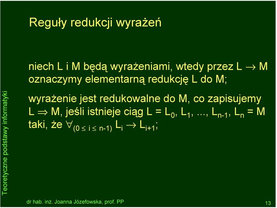 jest redukowalne do M, co zapisujemy L M, jeśli istnieje ciąg