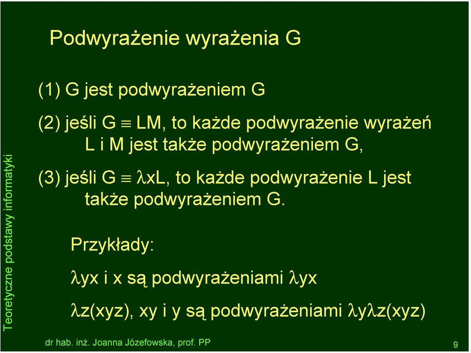 G λxl, to każde podwyrażenie L jest także podwyrażeniem G.