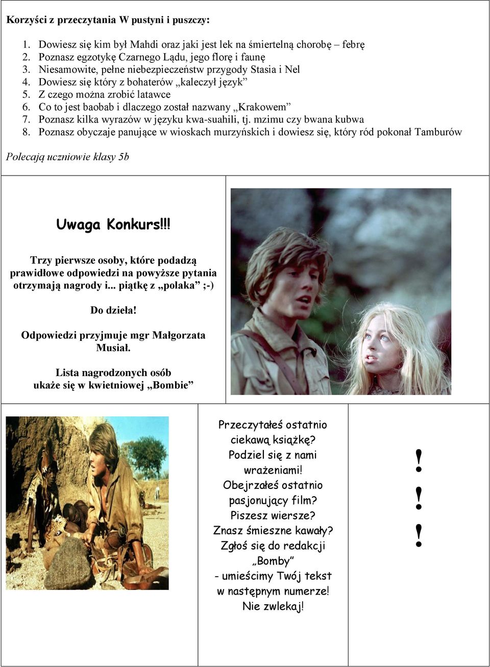 Poznasz kilka wyrazów w języku kwa-suahili, tj. mzimu czy bwana kubwa 8.