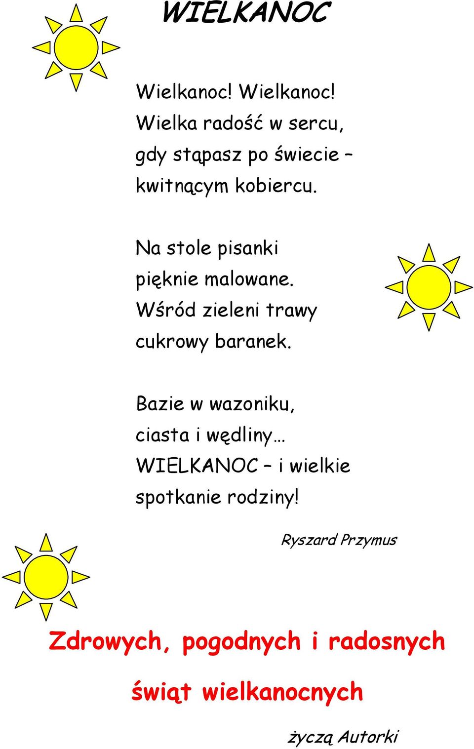 Na stole pisanki pięknie malowane. Wśród zieleni trawy cukrowy baranek.