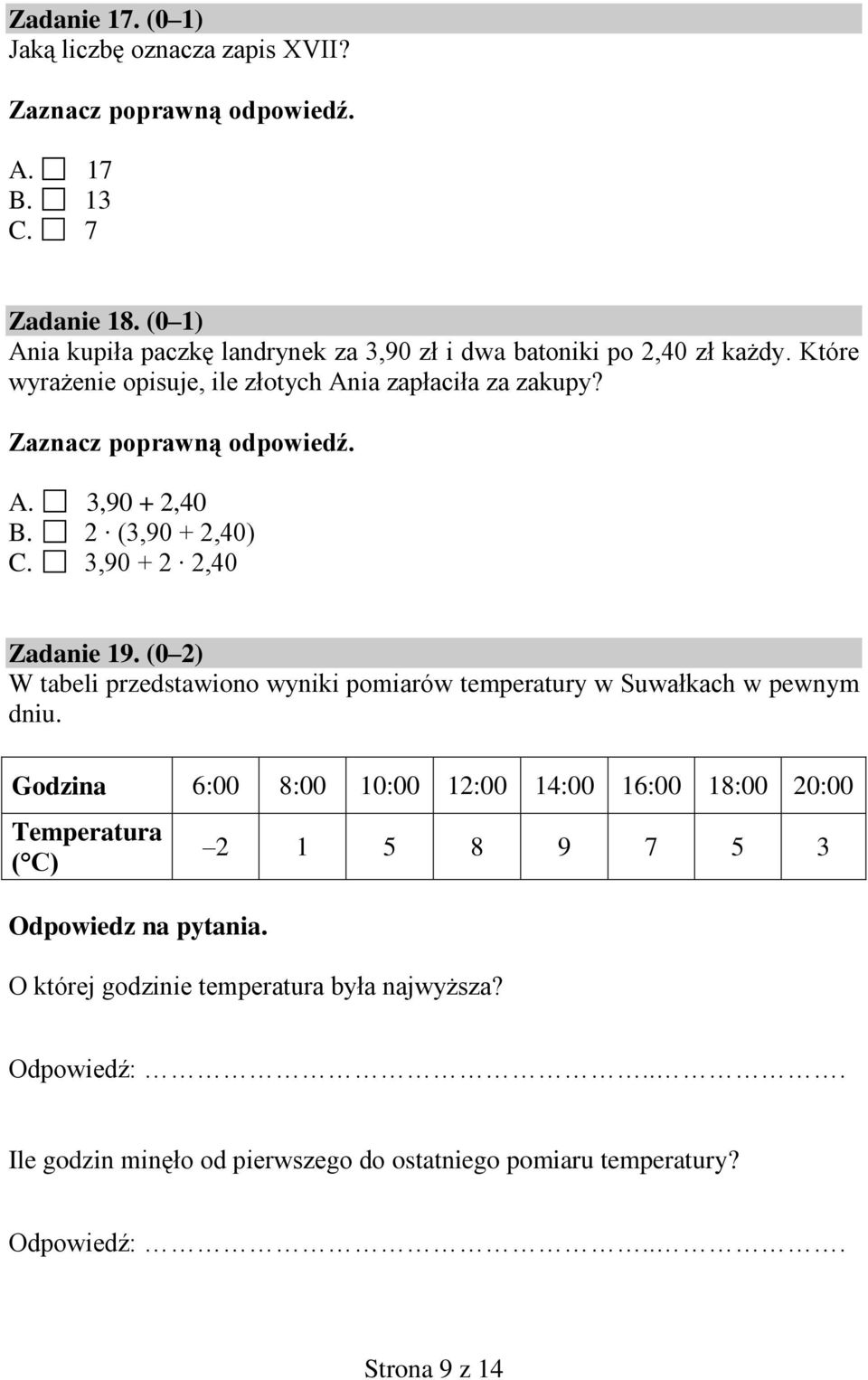 (0 2) W tabeli przedstawiono wyniki pomiarów temperatury w Suwałkach w pewnym dniu.