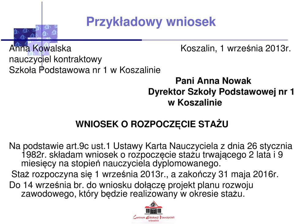 STAŻU Na podstawie art.9c ust.1 Ustawy Karta Nauczyciela z dnia 26 stycznia 1982r.