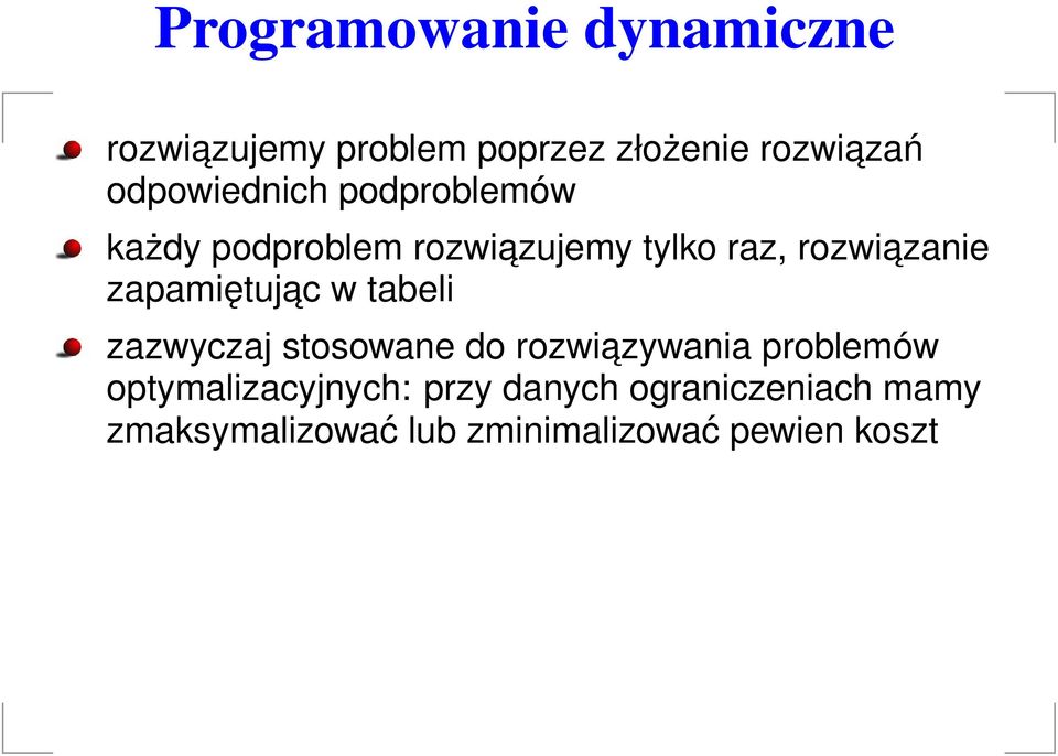 zapamiętujac w tabeli zazwyczaj stosowane do rozwi azywania problemów