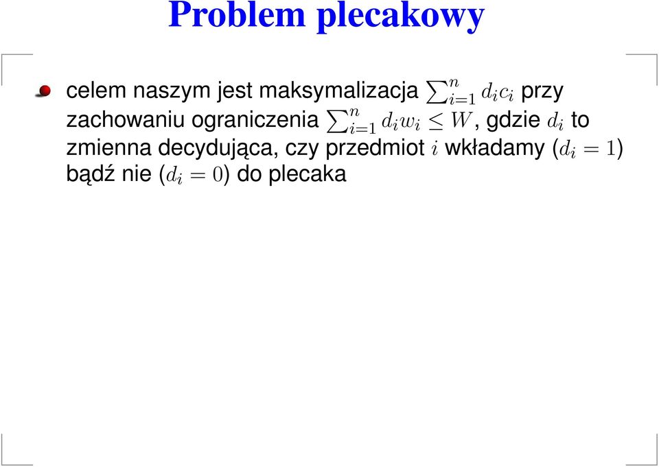 iw i W, gdzie d i to zmienna decydujaca, czy