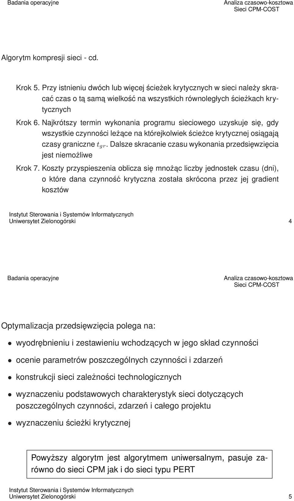 Dalsze skracanie czasu wykonania przedsięwzięcia jest niemożliwe Krok 7.