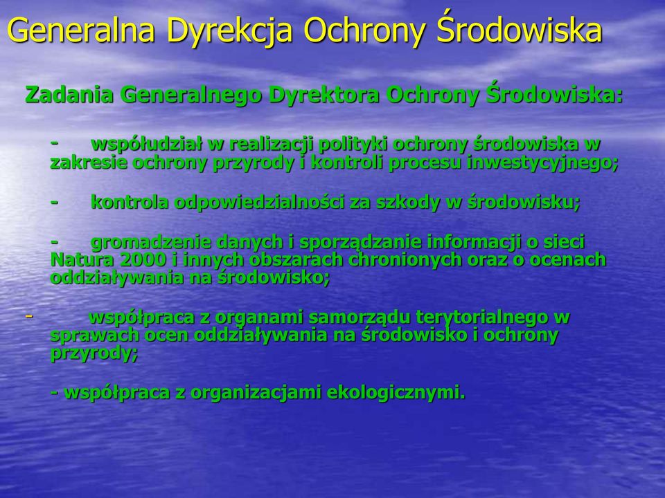 gromadzenie danych i sporządzanie informacji o sieci Natura 2000 i innych obszarach chronionych oraz o ocenach oddziaływania na środowisko;