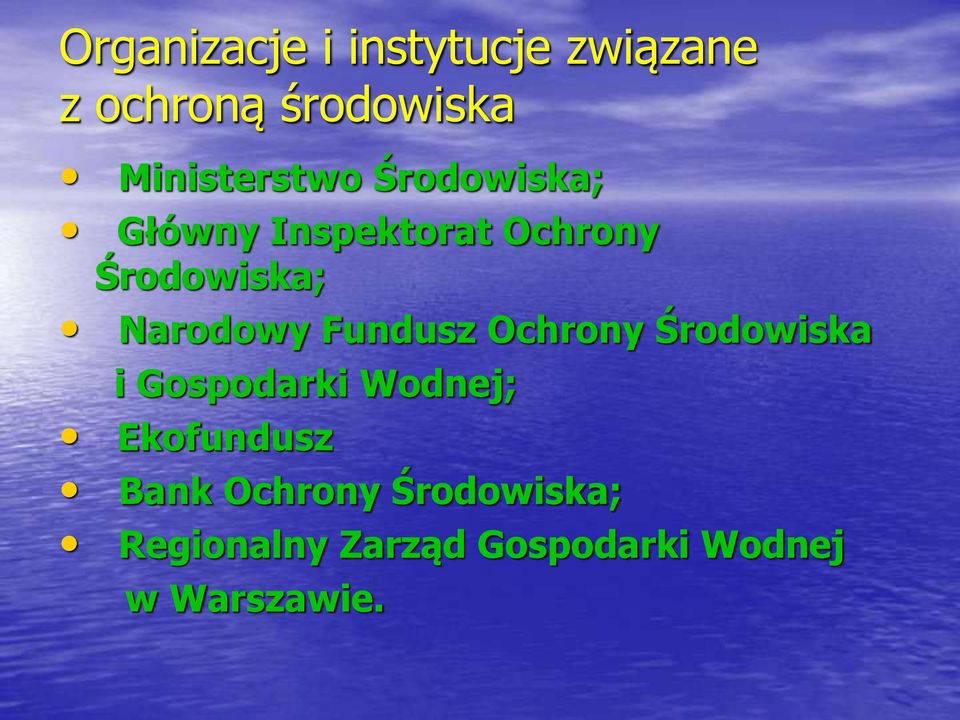 Narodowy Fundusz Ochrony Środowiska i Gospodarki Wodnej;