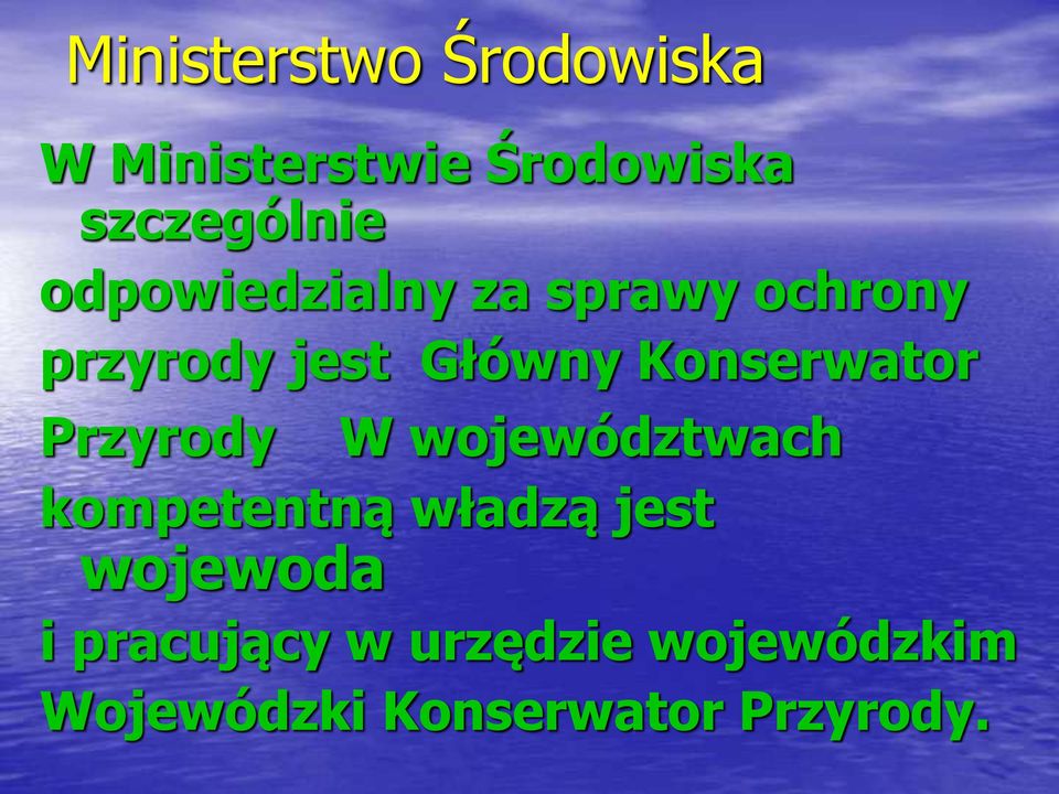 Konserwator Przyrody W województwach kompetentną władzą jest