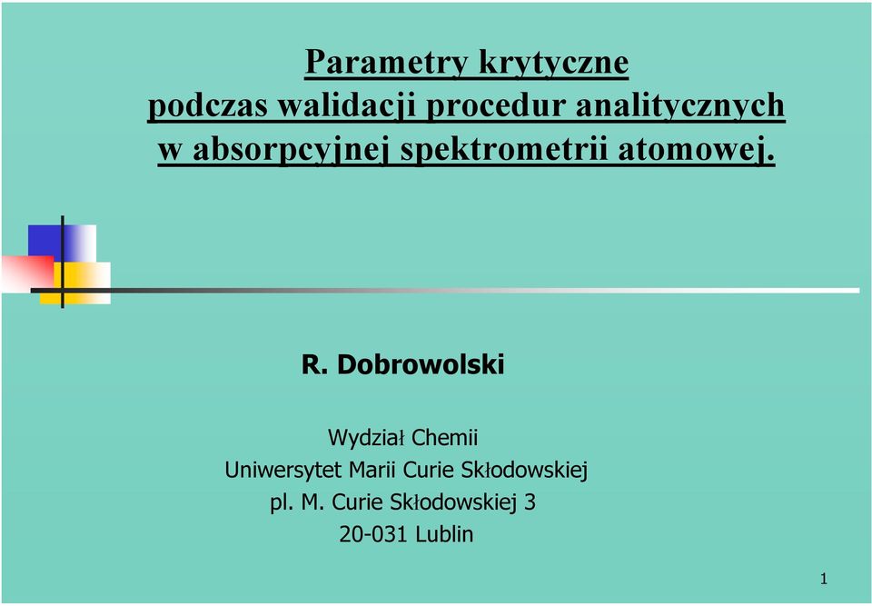 R. Dobrowolski Wydział Chemii Uniwersytet Marii