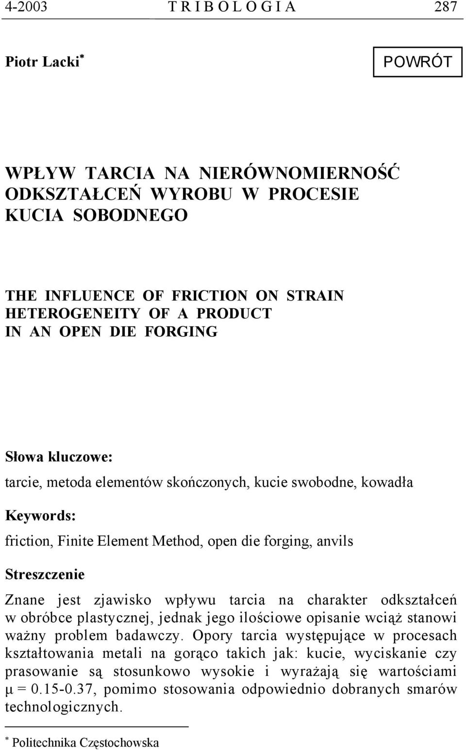 wpływu tarcia na charakter odkształceń w obróbce plastycznej, jednak jego ilościowe opisanie wciąż stanowi ważny problem badawczy.