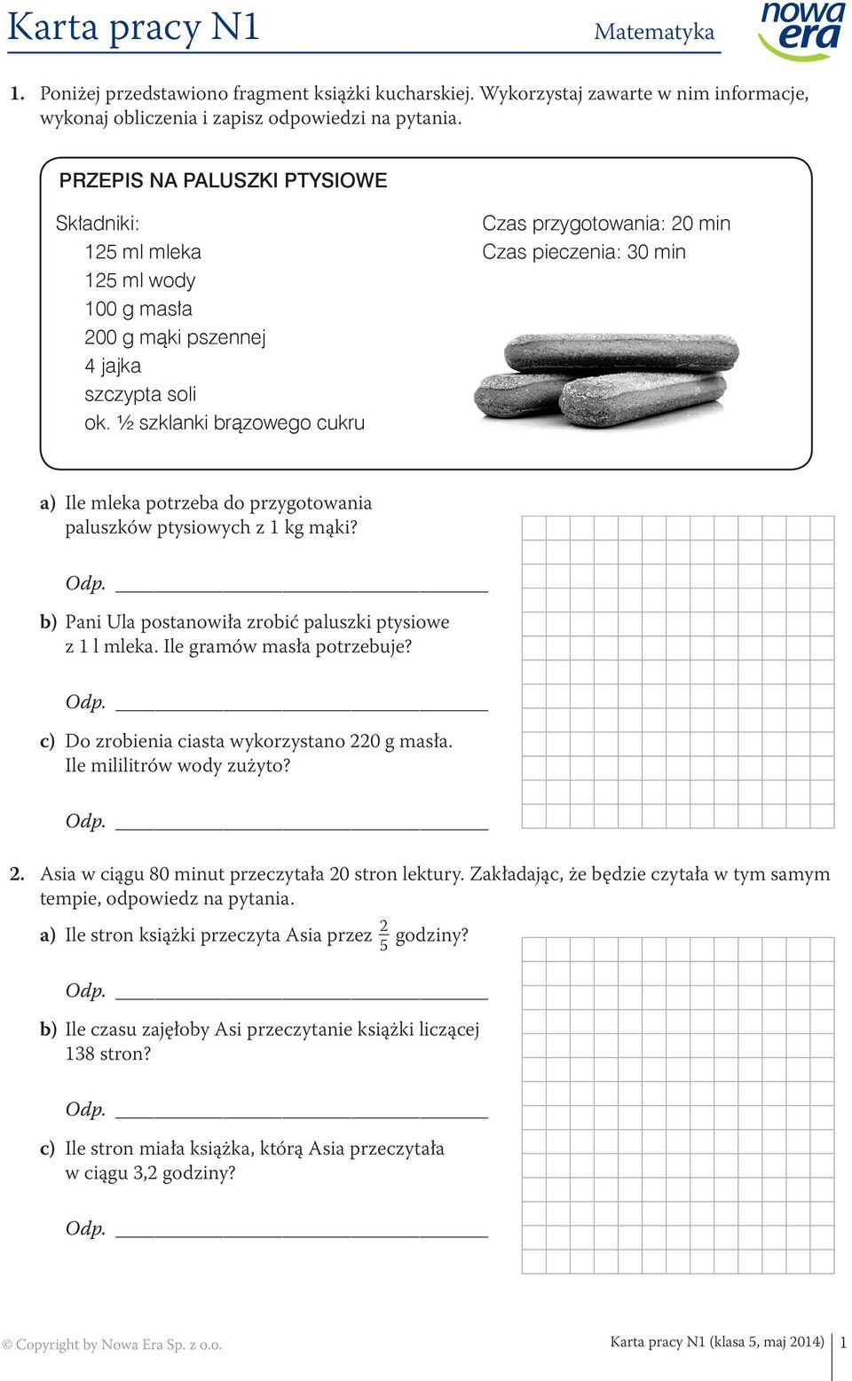 ½ szklanki brązowego cukru a) Ile mleka potrzeba do przygotowania paluszków ptysiowych z 1 kg mąki? b) Pani Ula postanowiła zrobić paluszki ptysiowe z 1 l mleka. Ile gramów masła potrzebuje?