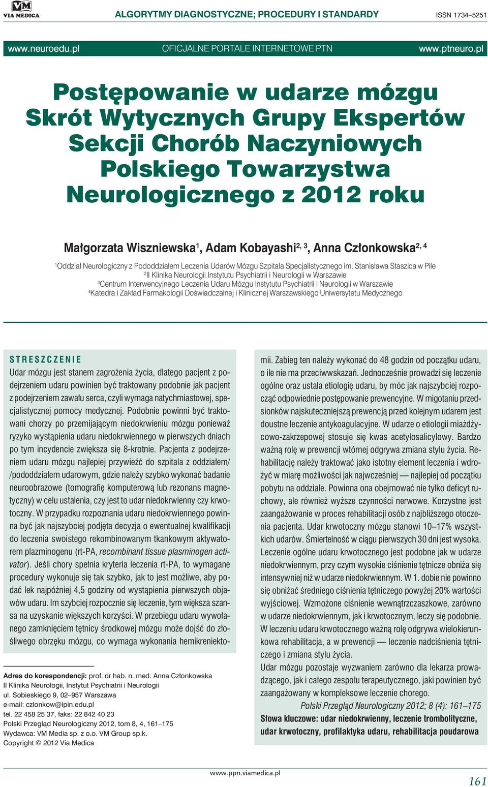 Członkowska 2, 4 1 Oddział Neurologiczny z Pododdziałem Leczenia Udarów Mózgu Szpitala Specjalistycznego im.