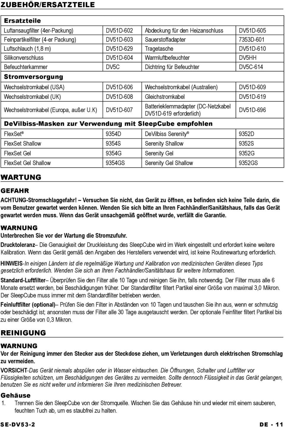 Wechselstromkabel (Australien) DV51D-609 Wechselstromkabel (UK) DV51D-608 Gleichstromkabel DV51D-619 Wechselstromkabel (Europa, außer U.
