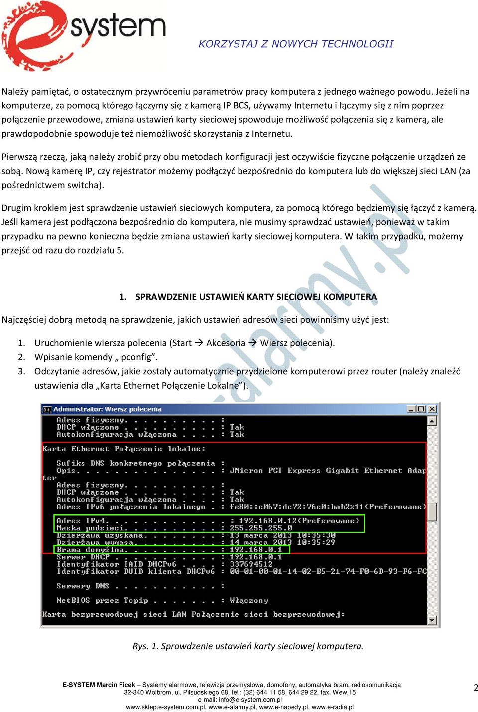 połączenia się z kamerą, ale prawdopodobnie spowoduje też niemożliwość skorzystania z Internetu.