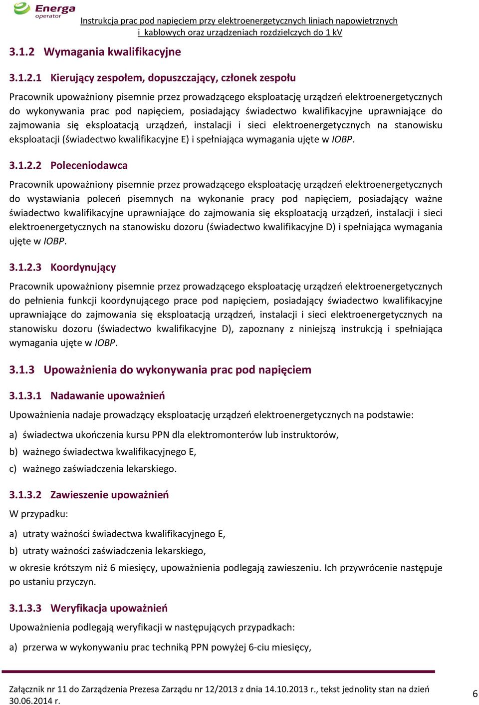 E) i spełniająca wymagania ujęte w IOBP.