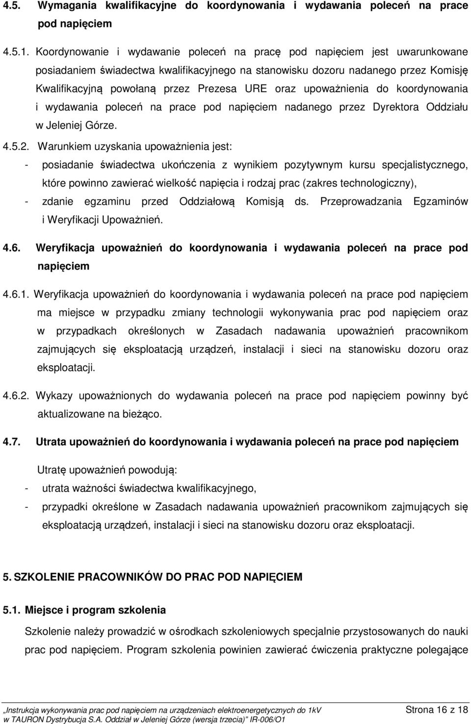 Dyrektora Oddziału w Jeleniej Górze. 4.5.2.