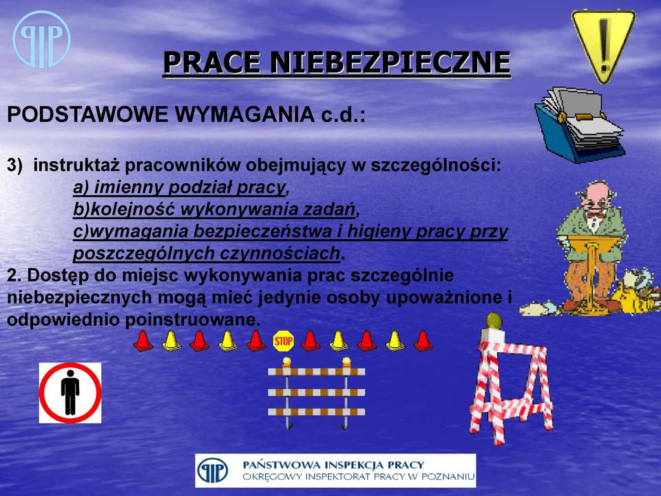b)kolejność wykonywania zadań, c)wymagania bezpieczeństwa i higieny pracy przy