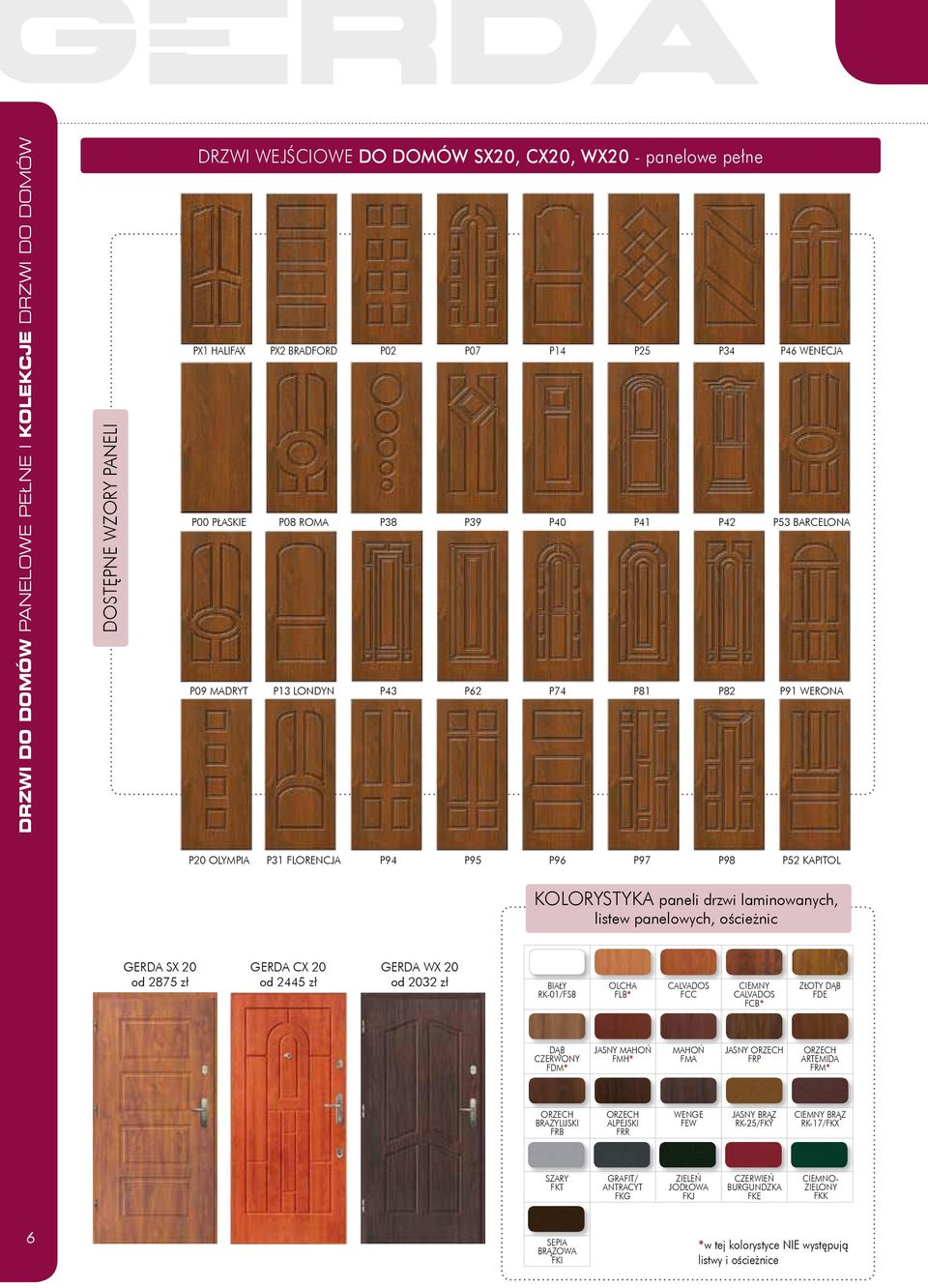 P52 KAPITOL GERDA cx 20 od 2445 zł GERDA wx 20 od 2032 zł kolorystyka paneli drzwi laminowanych, listew panelowych, ościeżnic RK-01/FSB CZERWONY FDM* FKT SEPIA BRĄZOWA FKI OLCHA FLB*