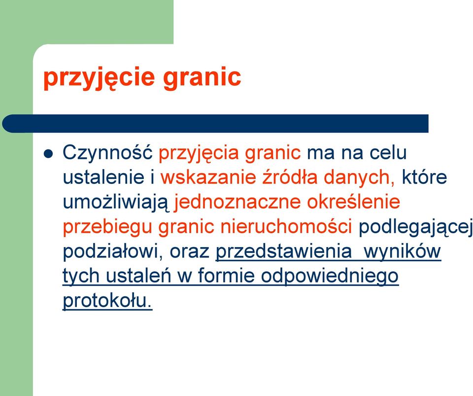 określenie przebiegu granic nieruchomości podlegającej