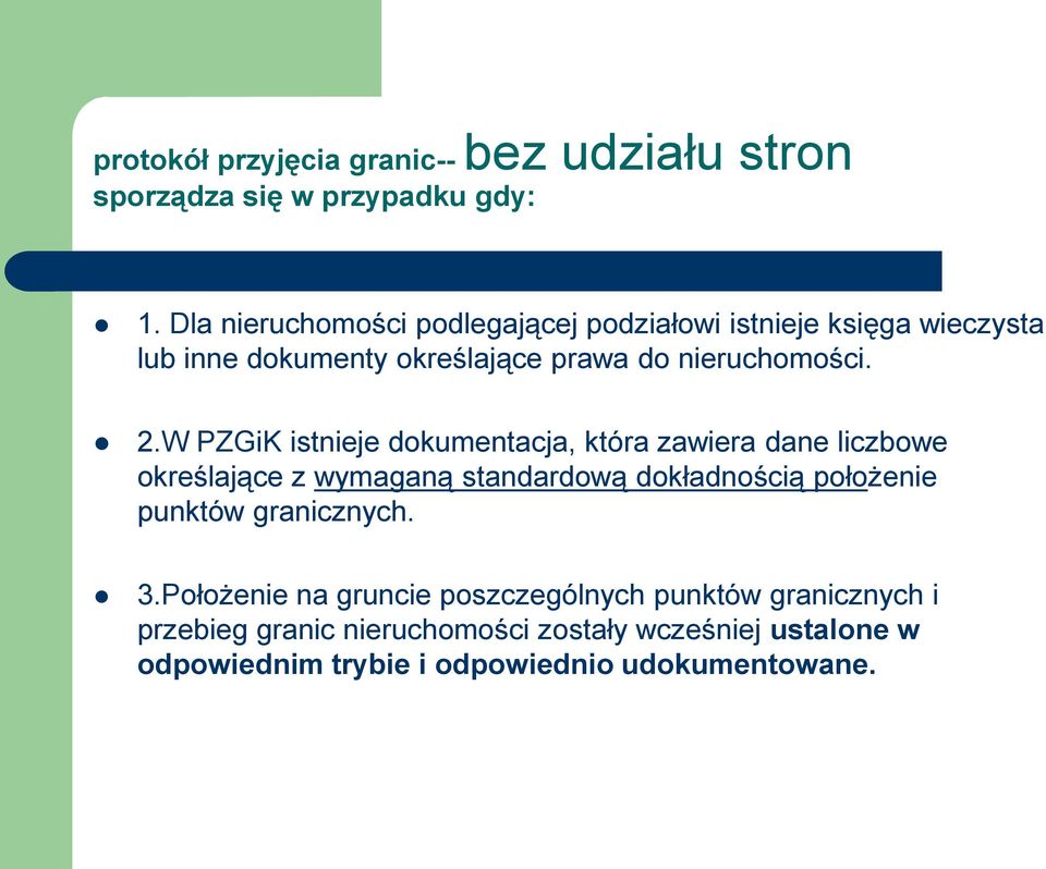 W PZGiK istnieje dokumentacja, która zawiera dane liczbowe określające z wymaganą standardową dokładnością położenie punktów