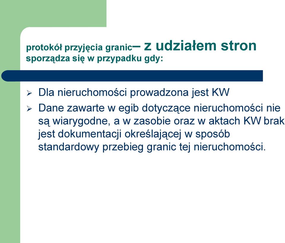 nieruchomości nie są wiarygodne, a w zasobie oraz w aktach KW brak jest