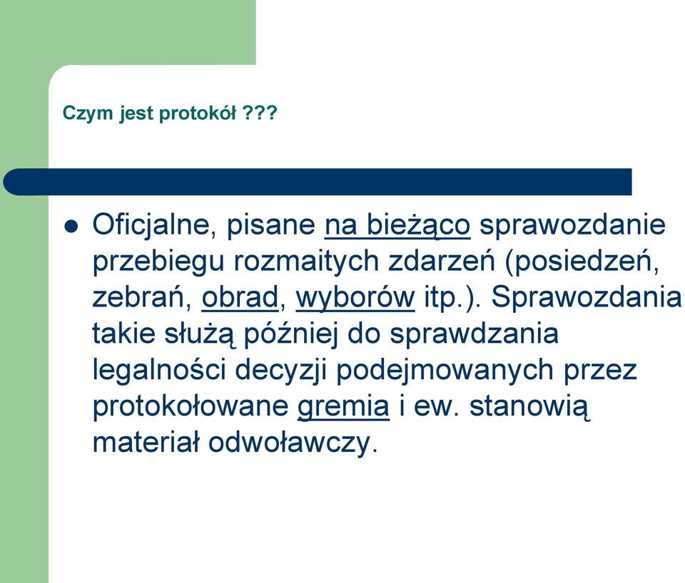 zdarzeń (posiedzeń, zebrań, obrad, wyborów itp.).