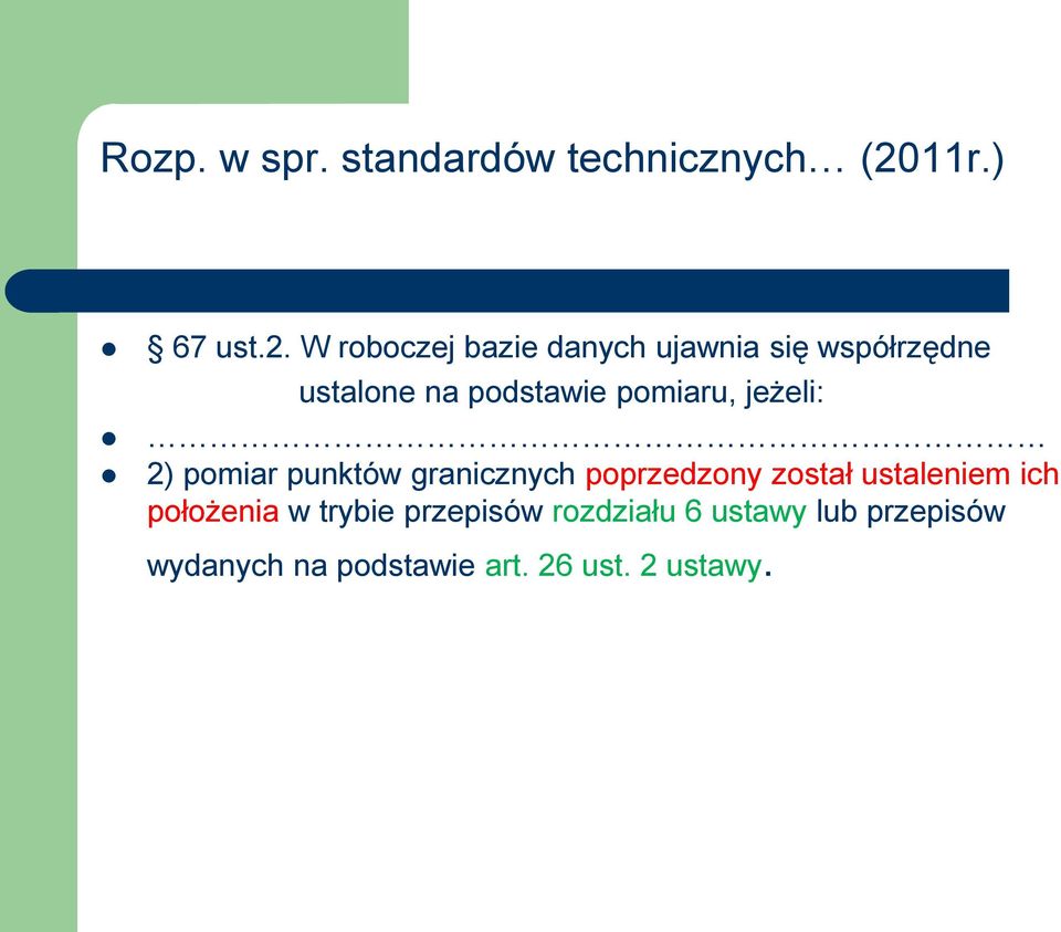 W roboczej bazie danych ujawnia się współrzędne ustalone na podstawie pomiaru,