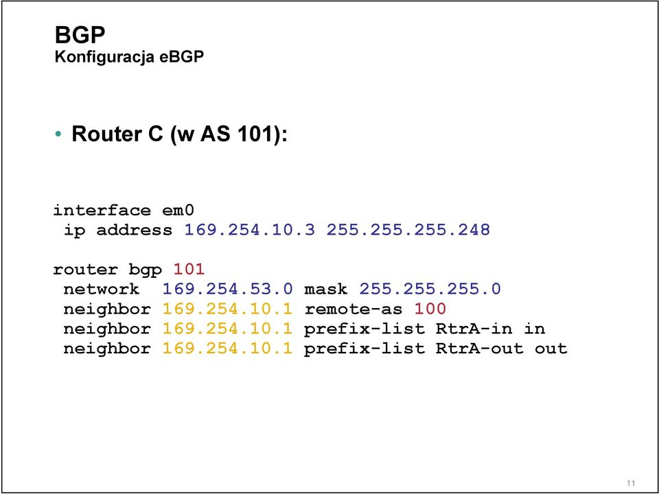 0 mask 255.255.255.0 neighbor 169.254.10.1 remote-as 100 neighbor 169.