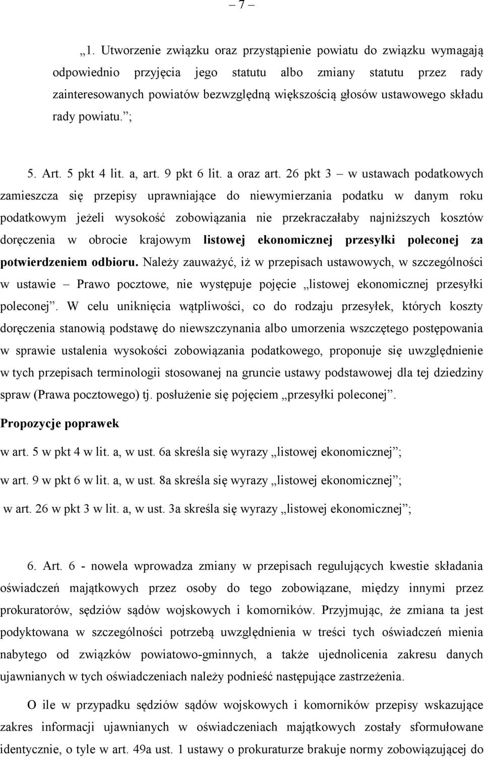 26 pkt 3 w ustawach podatkowych zamieszcza się przepisy uprawniające do niewymierzania podatku w danym roku podatkowym jeżeli wysokość zobowiązania nie przekraczałaby najniższych kosztów doręczenia w