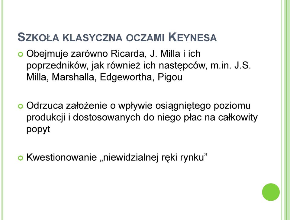 Milla, Marshalla, Edgewortha, Pigou Odrzuca założenie o wpływie osiągniętego