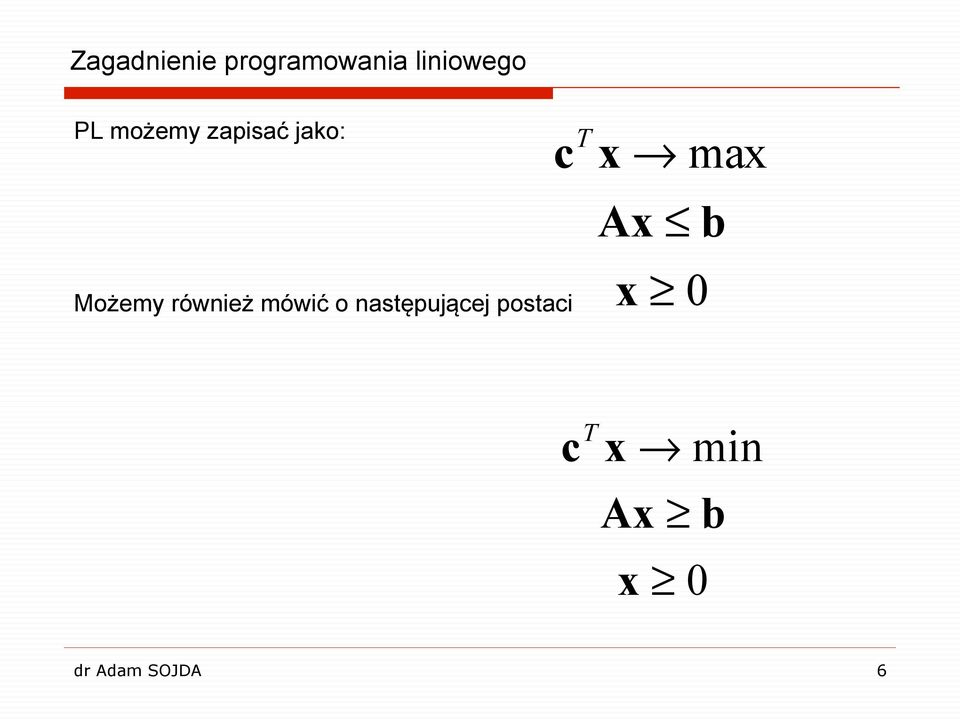 Możemy również mówić o następującej