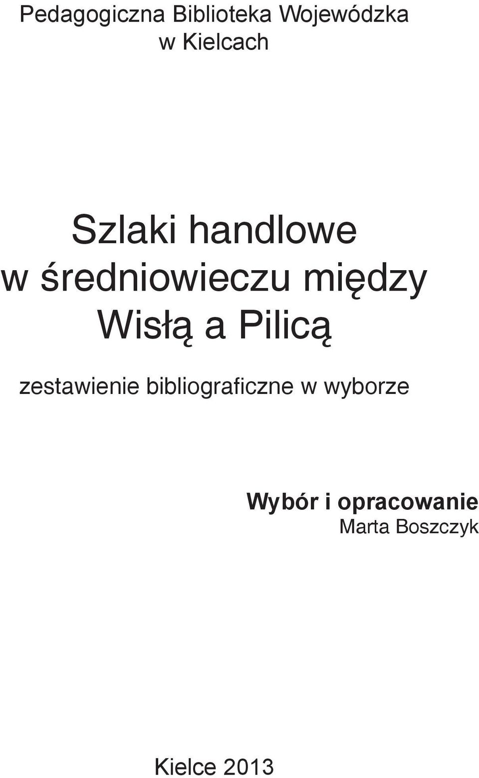 a Pilicą zestawienie bibliograficzne w