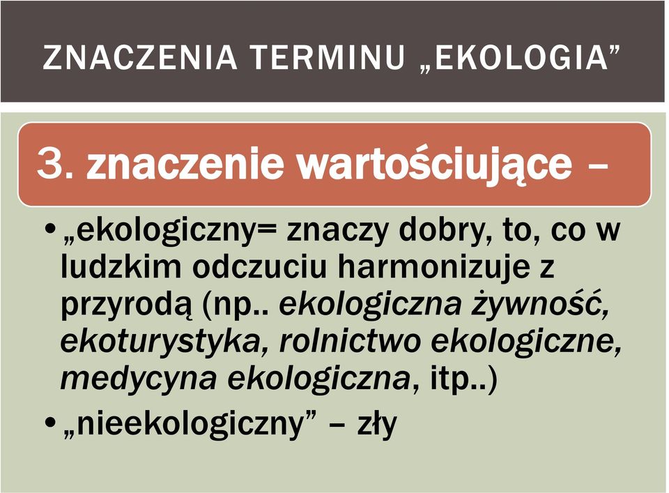 ludzkim odczuciu harmonizuje z przyrodą (np.