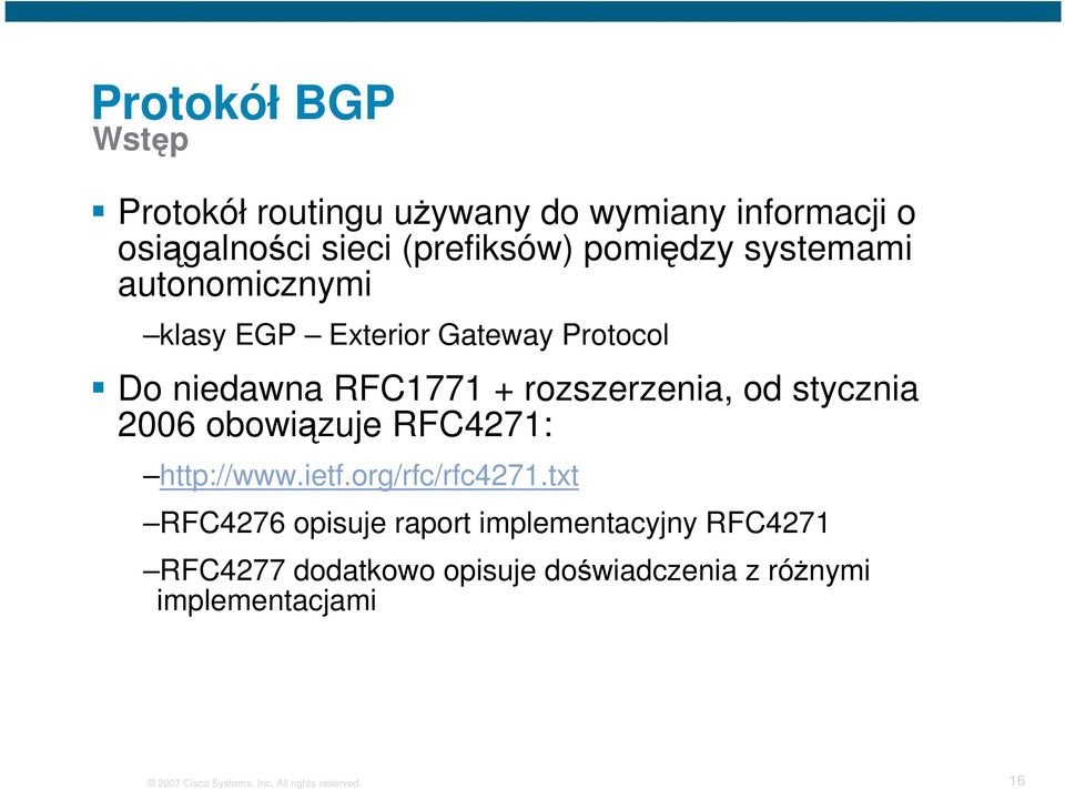 2006 obowiązuje RFC4271: http://www.ietf.org/rfc/rfc4271.