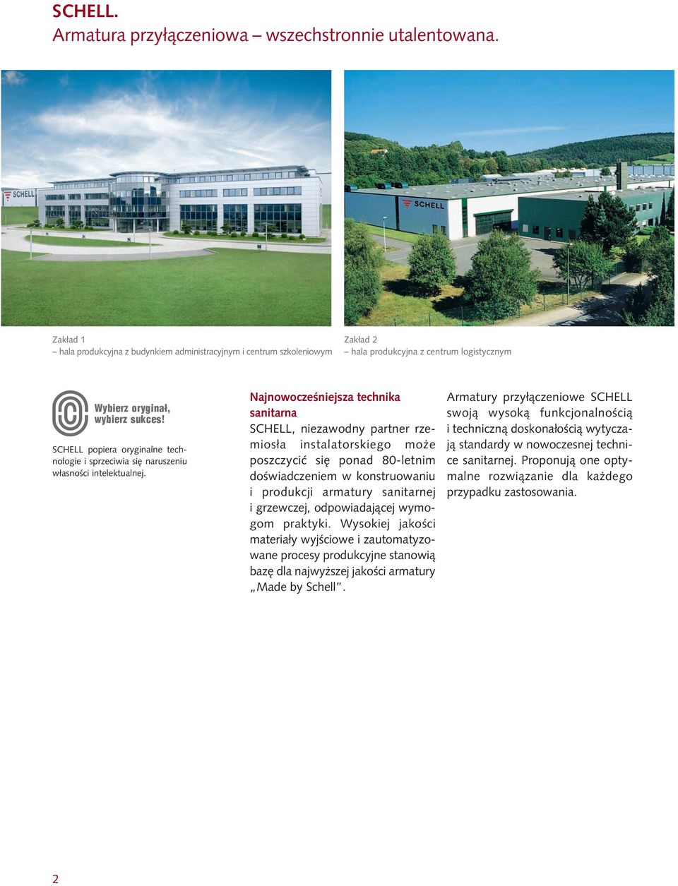 SCHELL popiera oryginalne technologie i sprzeciwia się naruszeniu własności intelektualnej.